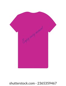 enjoy every moment t-shirt design 3