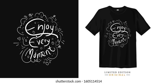 Enjoy Every Moment Typography Lettering T-shirt Design And Apparel. Quote. Quotes About Life, Wisdom, Positive, Uplifting, Success, Motivation, And Inspiration.