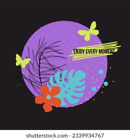 Enjoy every moment typography slogan for t shirt printing, tee graphic design.  