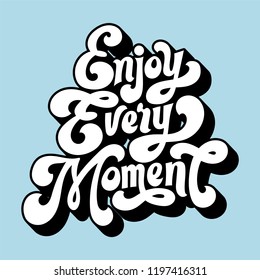 Enjoy every moment typography style illustration