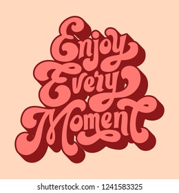 Enjoy every moment typography style illustration