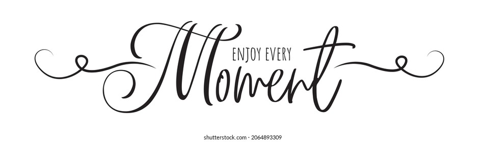 Enjoy every moment, vector. inspirational life quotes. Wall art design. Wall decals isolated on white background. Cute poster design, Wording design, lettering