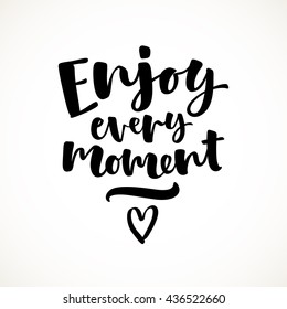 Enjoy every moment vector lettering card. Hand drawn illustration phrase. Handwritten modern brush calligraphy for invitation and greeting card, t-shirt, prints and posters