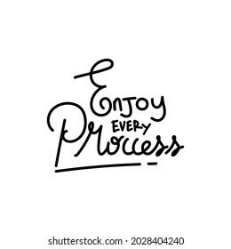 Enjoy every process hand lettering script design