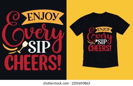 Enjoy Every Sip Cheers - Wine Vintage T Shirt Design Vector Svg File Template , St Patrick Day , Wine, Graphic, 