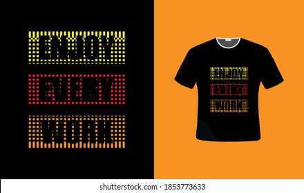 Enjoy Every Work Motivational Typography T-shirt Design