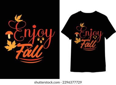 enjoy fall autumn typography t-shirt design. Ready to print for apparel, poster, illustration. Modern, simple, t shirt vector.
