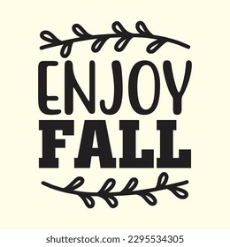 Enjoy Fall t shirt design, vector file 