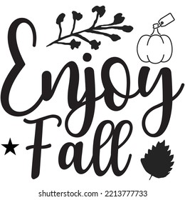 Enjoy Fall T-shirt Design Vector File.