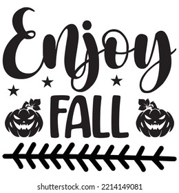 Enjoy Fall T-shirt Design Vector File.