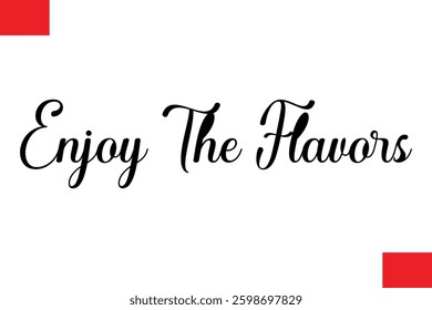 Enjoy The Flavors Modern Typography Text Quote Food Slogan Phrase