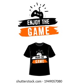 Enjoy the game T-shirt design concept  vector graphic or game graphics design for youth and motivation. Game Shape logo design template. 