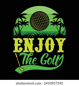 Enjoy the golf, best funny golf sports t shirt design, authentic and unique illustration vector graphic template