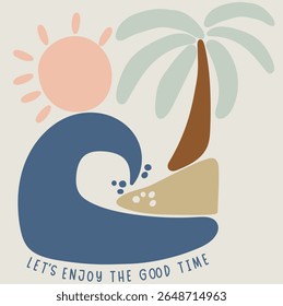 Vamos aproveitar o bom momento, clube de surfe da Califórnia. Design de impressão de surf de sol. Beach Paradise Imprimir t shirt design gráfico, tipografia slogan em palmeiras fundo. Verão praia vibes. Onda oceânica
