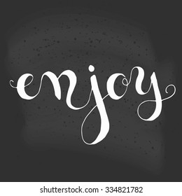 Enjoy, Hand Crafted Inspirational Quote Poster. Motivation Quote, Vector Background in Retro Vintage Style, use for greeting cards, web templates, invitation