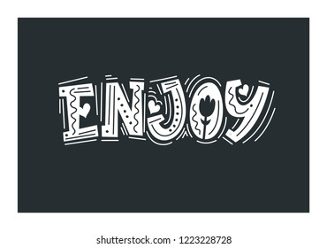 Enjoy. Hand drawn lettering. Vector illustration.