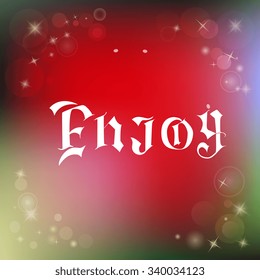 Enjoy. Hand lettering, calligraphy. Vector typography.