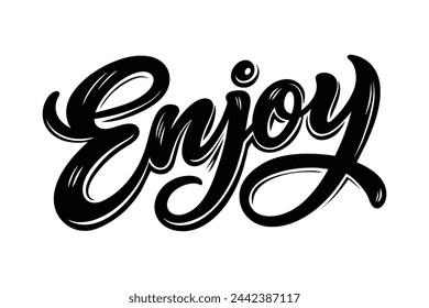 Enjoy handwriting black and white calligraphy illustration. Modern brush calligraphy. Isolated on white background