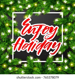 enjoy the holiday - Christmas greeting card. Happy new year. Xmas vector background. Hand drawn calligraphy. concept handwritten