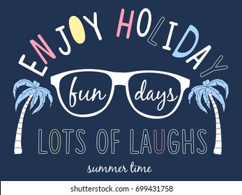 Enjoy holiday slogan with summer elements illustration vector for summer print design.