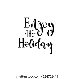 Enjoy the holiday. Vector  illustration.  Isolated on white background. Holiday design element for card. 