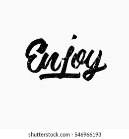 Enjoy. Ink hand lettering. Modern brush calligraphy. Handwritten phrase. Inspiration graphic design typography element. Cute simple vector sign.