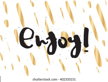 Enjoy inscription. Greeting card with calligraphy. Hand drawn lettering design. Photo overlay. Typography for banner, poster or apparel design. Vector typography.