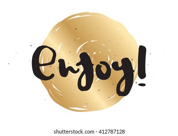Enjoy inscription. Greeting card with calligraphy. Hand drawn lettering design. Photo overlay. Typography for invitation, banner, poster or clothing design. Vector quote