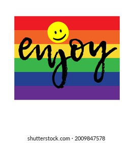 Enjoy. The inscription on the background of the flag in the colors of LGBT. Print, poster. Vector flat illustration
