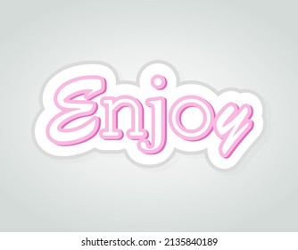 Enjoy inspirational card, 3d cartoon word icon, pastel pink sticker isolated on white background vector poster. Positive thinking concept web banner template. Success happy lifestyle motivation.