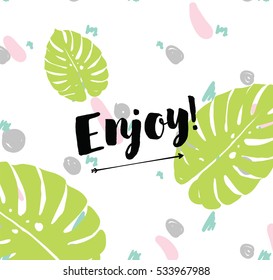 Enjoy, inspirational quote, motivation. Typography for poster, invitation, greeting card or t-shirt. Vector lettering, inscription, calligraphy design. Text background 