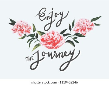 enjoy the journey slogan with vintage flower illustration