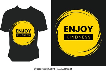 Enjoy kindness typography t shirt design template