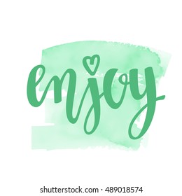 Enjoy. Lettering handwritten for social media contests and special offer. Vector lettering and hand painted watercolor spot background for your blog design on white background. 