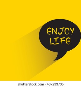 enjoy life