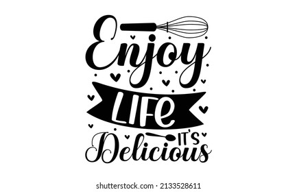 Enjoy life it's delicious - Kitchen utensil logo design. Good for the monochrome religious vintage label, badge, social media, poster, greeting card, banner, textile, gift, crest for flayer poster