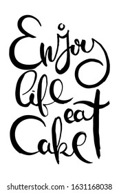 Enjoy Life Eat Cake. Hand lettering grunge card with textured handcrafted doodle letters in retro style. Hand-drawn vintage vector typography illustration