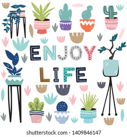 Enjoy Life  hand drawn phrase drawing.
Isolated objects, vector print. Illustrations of home plants, design for poster, T-shirts, banner, background.