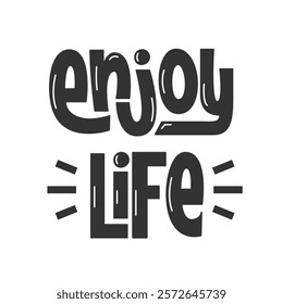 Enjoy Life Handwritten Phrase. Vector Hand Lettering of Inspiring Quote.