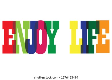 Enjoy life lettering colourfull typographic wor Enjoy life vector design design on white background
