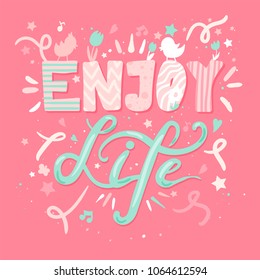 Enjoy Life Lettering Concept With Birds and Flowers. Quote about dream and happiness for fabric, print, decor, greeting card. Vector