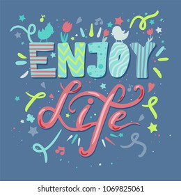 Enjoy Life Lettering Concept With Birds and Flowers. Quote about dream and happiness for fabric, print, decor, greeting card. Vector