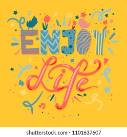 Enjoy Life Lettering Concept With Birds and Flowers. Quote about dream and happiness for fabric, print, decor, greeting card. Vector