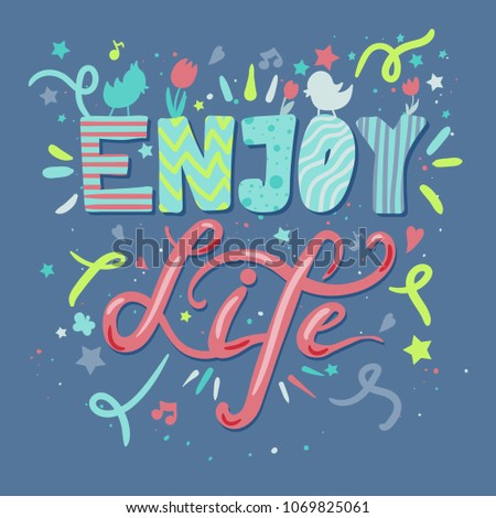 Enjoy Life Lettering Concept With Birds and Flowers. Quote about dream and happiness for fabric, print, decor, greeting card. Vector
