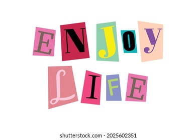 Enjoy life or lifestyle word text in cut out printed letters typography art. Isolated vector illustration. ABC alphabets font concept.