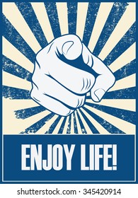 Enjoy life motivational poster vector background with hand and pointing finger. Positive lifestyle attitude promotion retro vintage grunge banner. Eps10 vector illustration.