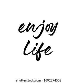 Enjoy life, motivational quote, brush typography vector design
