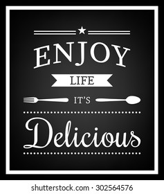 Enjoy life, it s delicious - Quote Typographical Background. Vector EPS8 illustration. 