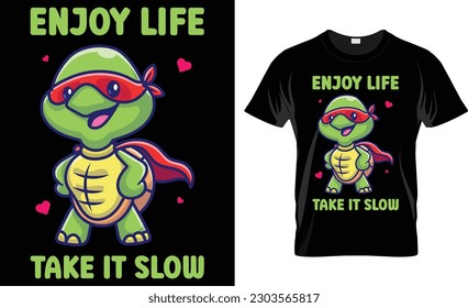 Enjoy Life Take It Slow Turtle T Shirt Design