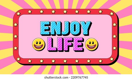 Enjoy Life text, happy moment. Text banner template with positive phrase Enjoy Life. Quote and slogan, vector typography with bold 3d letters, creative pop art design for social media and ad